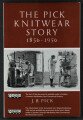The Pick Knitwear Story - Book One: 1856-1956