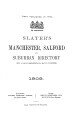 Slater's Manchester, Salford & Suburban Directory, 1909. [Part 1: Topography & Street...