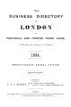 Business Directory of London, 1884. [Part 2: Classified Section and Provincial & Foreign...